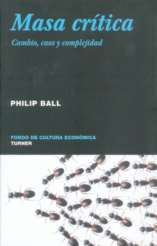 Masa crÃ­tica. Cambio, caos y complejidad (Spanish Edition)