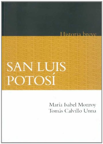 San LuÃ­s PotosÃ­. Historia breve (Historia Breve / a Brief History) (Spanish Edition)