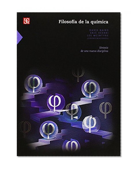 FilosofÃ­a de la quÃ­mica. SÃ­ntesis de una nueva disciplina (Spanish Edition)