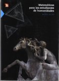 MatemÃ¡ticas para los estudiantes de humanidades (Ciencia Y Tecnologia / Science and Technology) (Spanish Edition)