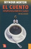 El cuento hispanoamericano. AntologÃ­a crÃ­tico-histÃ³rica (Coleccion Popular (Fondo de Cultura Economica)) (Spanish Edition)