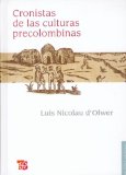 Cronistas de las culturas precolombinas. Antología (Biblioteca Americana) (Spanish Edition)