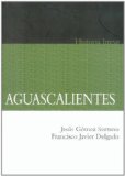 Aguascalientes. Historia breve (Historias Breves / Brief Histories) (Spanish Edition)