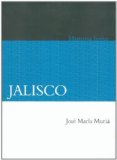 Jalisco. Historia Breve (Historias Breves / Brief Histories) (Spanish Edition)