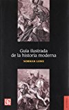 GuÃ­a ilustrada de la historia moderna (Spanish Edition)