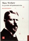 Max Weber.  La pasiÃ³n del pensamiento (Sociologia / Sociology) (Spanish Edition)