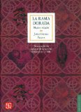 La rama dorada. magia y religiÃ³n (Seccion de Obras de Antropologia) (Spanish Edition)