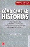 CÃ³mo cambiar historias. Lo que podemos hacer los individuos, las empresas y las organizaciones sin fines de lucro por la educaciÃ³n en MÃ©xico (Seccion ... de Educacion y Pedagogia) (Spanish Edition)