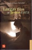 Largas filas de gente rara (Letras Mexicanas) (Spanish Edition)
