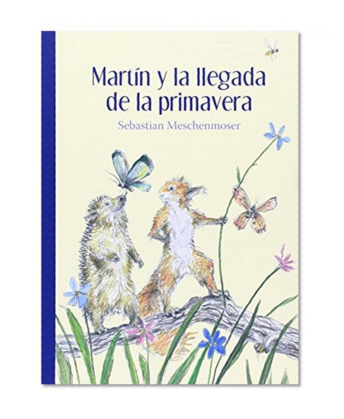 MartÃ­n y la llegada de la primavera / Martin and the coming of spring (Los Especiales De La Orilla Del Viento) (Spanish Edition)