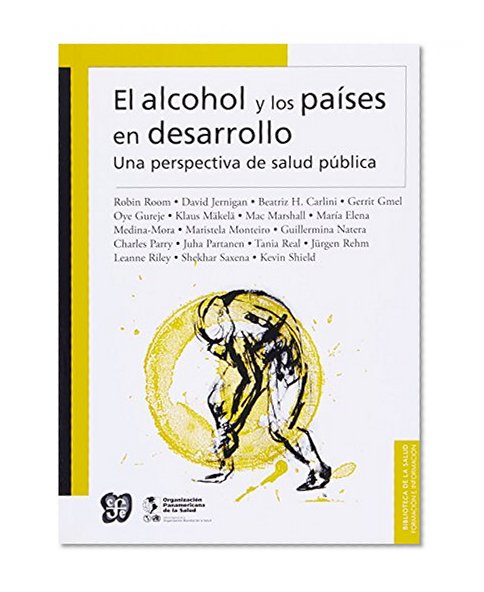 El alcohol y los paÃ­ses en desarrollo. Una perspectiva de salud pÃºblica (Biblioteca de La Salud) (Spanish Edition)
