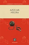 AzÃºcar negra. El negro mexicano blanqueado o borrado (Centzontle) (Spanish Edition)