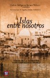Islas entre nosotros (Tezontle) (Spanish Edition)