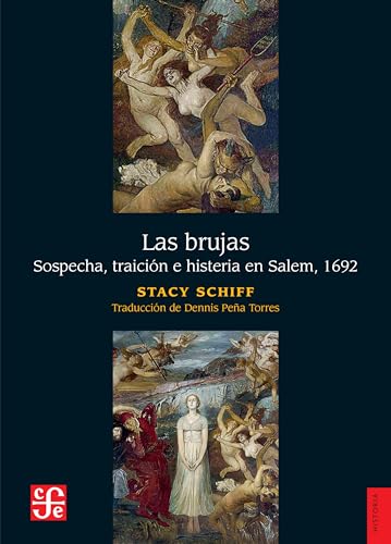 Las brujas. Sospecha, tradición e histeria en Salem, 1692