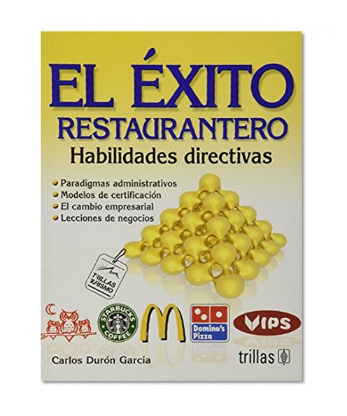 El exito restaurantero / Successful Restaurants: Habilidades directivas/ Management Skills (Turismo / Tourism) (Spanish Edition)