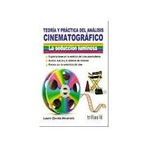 Teoria y practica del analisis cinematografico / Theory and Practice of Cinematographic Analysis: La seduccion luminosa / The Luminous Seduction (Spanish Edition)