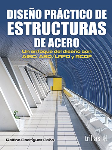 Diseno practico de estructuras de acero / Practical design of steel structures (Spanish Edition)