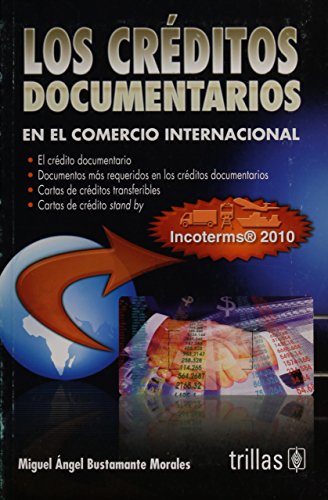 Los creditos documentarios / Documentary Credits: En El Comercio Internacional Incoterms 2000 / International Trade, Incoterms 2000 (Spanish Edition)