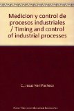 Medicion y control de procesos industriales / Timing and control of industrial processes (Spanish Edition)