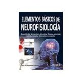Elementos basicos de neurofisiologia / Basics of neurophysiology (Spanish Edition)