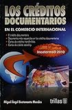 Los creditos documentarios / Documentary Credits: En El Comercio Internacional Incoterms 2000 / International Trade, Incoterms 2000