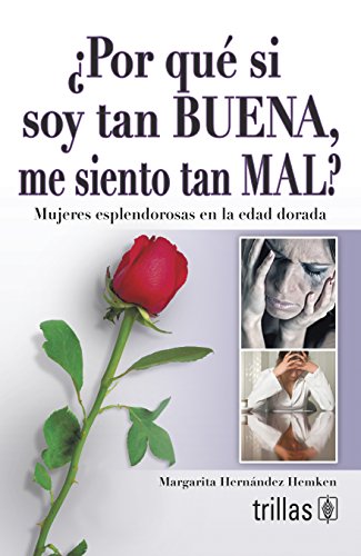 POR QUE SI SOY TAN BUENA, ME SIENTO TAN MAL?