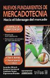Nuevos fundamentos de mercadotecnia / New marketing fundamentals: Hacia El Liderazgo Del Mercado Con Competencias / Towards Market Leadership With Skills (Spanish Edition)