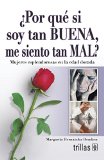 POR QUE SI SOY TAN BUENA, ME SIENTO TAN MAL?