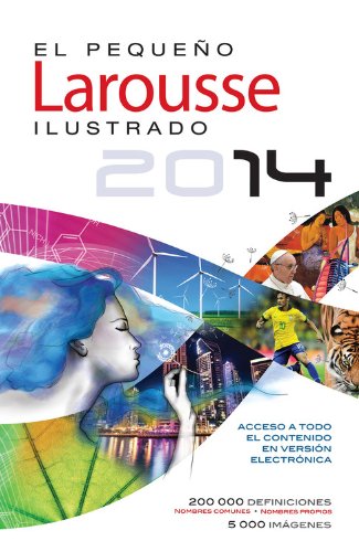 El Pequeno Larousse Ilustrado 2014 (Spanish Edition)