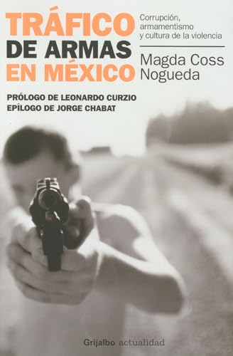 Trafico de Armas en Mexico (Spanish Edition)