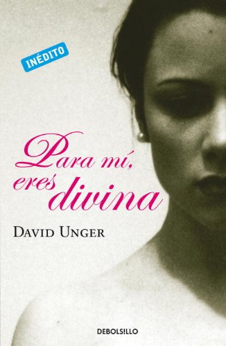 Para mi, eres divina (Best Seller (Debolsillo)) (Spanish Edition)