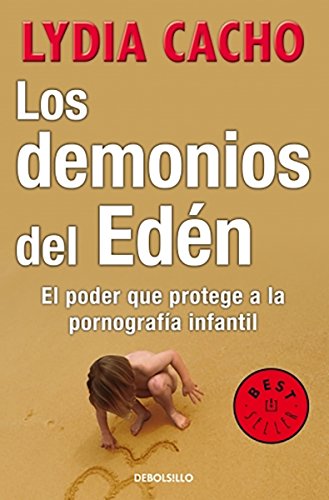 Book Cover Los demonios del eden. El poder que protege a la pornografia infantil (Spanish Edition)