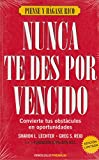 Nunca te des por vencido / Three Feet from Gold: Convierte tus obstaculos en oportunidades / Turn Your Obstacles into Opportunities (Piense Y Hagase Rico / Think and Grow Rich) (Spanish Edition)