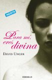 Para mi, eres divina (Best Seller (Debolsillo)) (Spanish Edition)