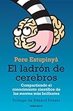 El ladron de cerebros. Compartiendo el conocimiento cientifico de las mentes mas brillantes (Spanish Edition)