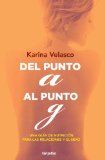 Del punto A al punto G / From the A-Spot to the G-Spot (Spanish Edition)