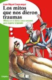 Los mitos que nos dieron traumas (Spanish Edition)