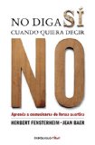 No diga si cuando quiera decir (Debolsillo Clave) (Spanish Edition)