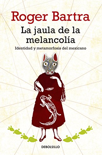 La jaula de la melancolia (Spanish Edition)