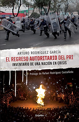 El regreso autoritario del Pri / The authoritarian return of Pri (Spanish Edition)