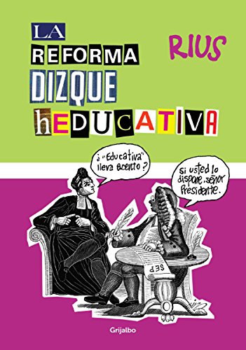 La reforma dizque heducativa (Spanish Edition)