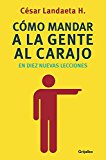Como mandar a la gente al carajo en diez / How to Send People to Hell (Spanish Edition)