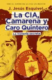 La CIA, Camarena y Caro Quintero. / The CIA, Camarena, and Caro Quintero: La historia secreta (Spanish Edition)