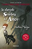 Alargada sombra del amor / Enlarged shadow of Love (Spanish Edition)