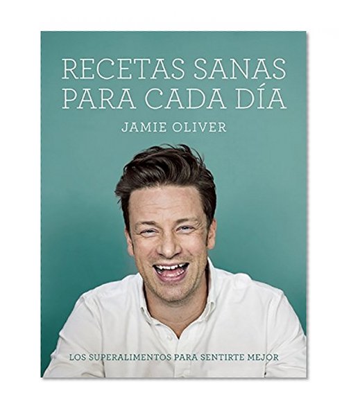 Recetas sanas para cada día  / Everyday superfood (Spanish Edition)