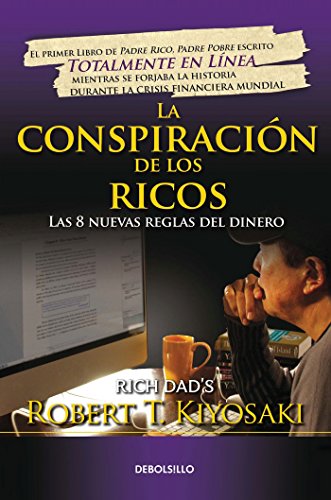 Book Cover La conspiración de los ricos / Rich Dad's Conspiracy of The Rich: The 8 New Rule s of Money: Las 8 nuevas reglas del dinero (Bestseller) (Spanish Edition)