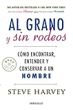 Al grano y sin rodeos (Spanish Edition)