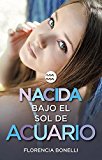 Nacida bajo el sol de Acuario / Born under the Sign of Acuarius (Spanish Edition)