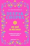 ¿De qué se ríe Dios? / Why Is God Laughing?: The Path to Joy and Spiritual Optimism (Spanish Edition)