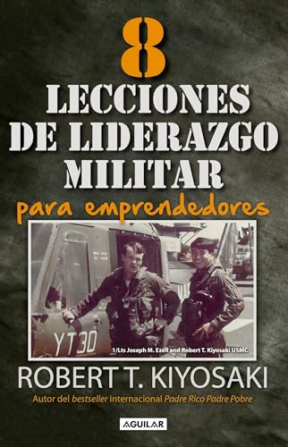 8 lecciones de liderazgo militar para emprendedores / 8 Lessons in Military Leadership for Entrepreneurs (Spanish Edition)